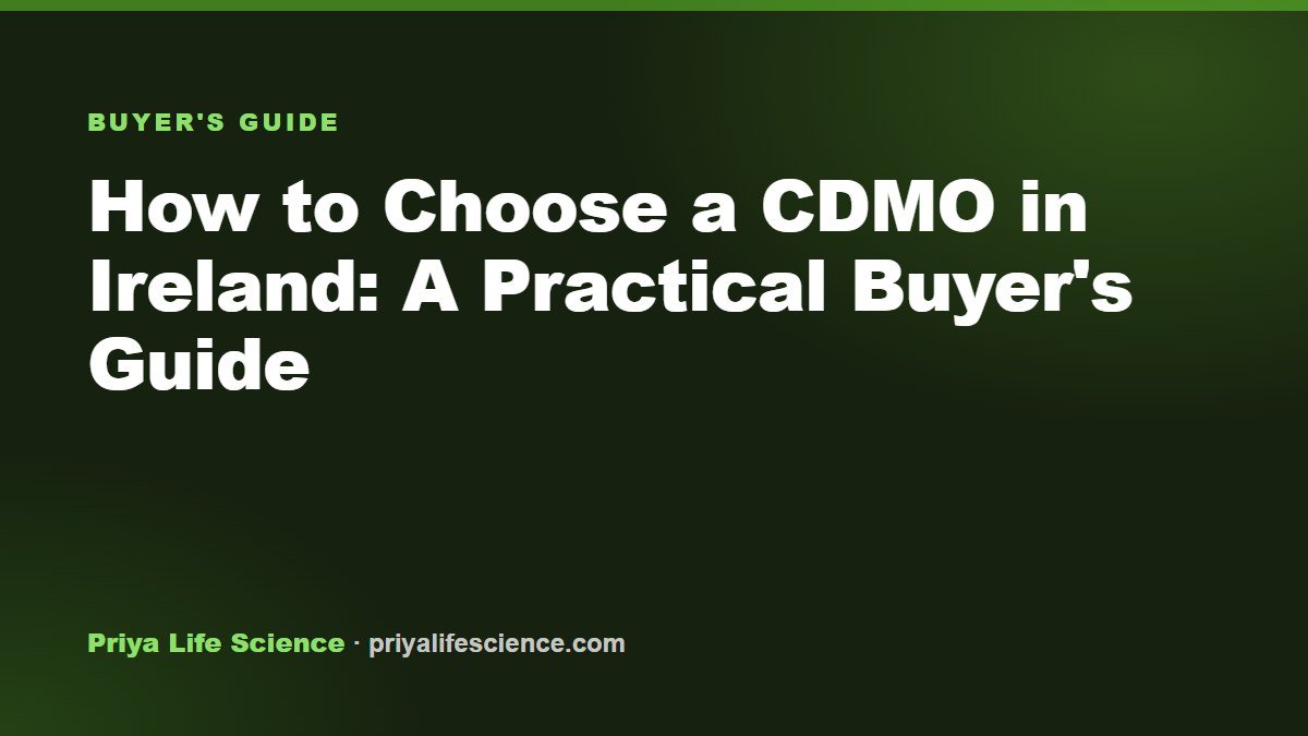 How to Choose a CDMO in Ireland: A Practical Buyer's Guide