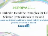 10 LinkedIn Headline Examples for Life Science Professionals in Ireland